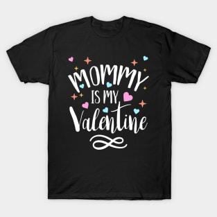 Mommy is my valentine cute valentines day gift for kids T-Shirt